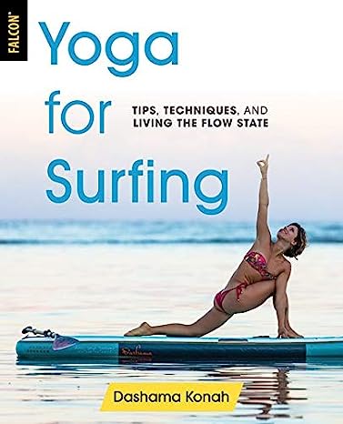 Yoga for Surfing Tips Techniques and Living the Flow State