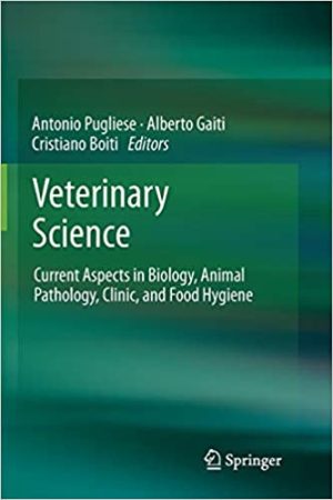 Veterinary Science Current Aspects in Biology Animal Pathology Clinic and Food Hygiene