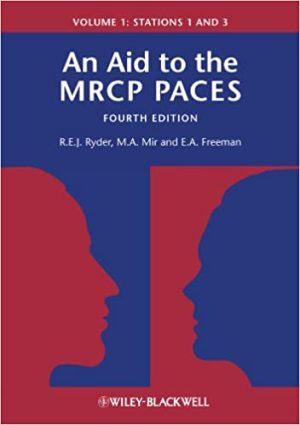 An Aid to the MRCP PACES Volume 1 Stations 1 and 3 4th Ed