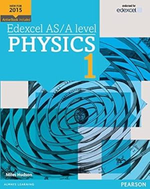 Edexcel AS A level Physics Student Book 1