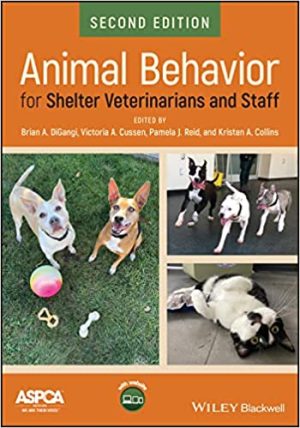 Animal Behavior for Shelter Veterinarians and Staff 2nd Edition