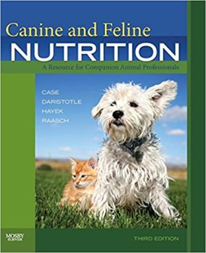 Canine and Feline Nutrition A Resource for Companion Animal Professionals 3rd Ed