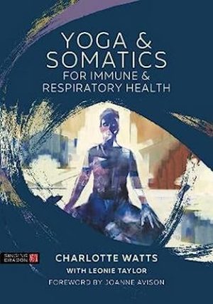 Yoga and Somatics for Immune and Respiratory Health