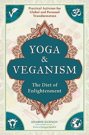 Yoga and Veganism The Diet of Enlightenment