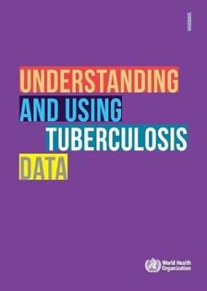 Understanding and Using Tuberculosis Data