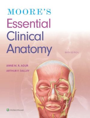 Moores Essential Clinical Anatomy 6th Ed