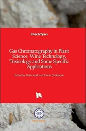 Gas Chromatography in Plant Science Wine Technology Toxicology and Some Specific Applications