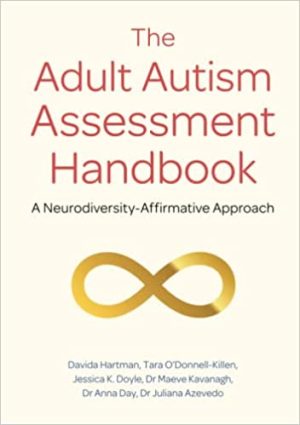 The Adult Autism Assessment A Neurodiversity Affirmative Approach