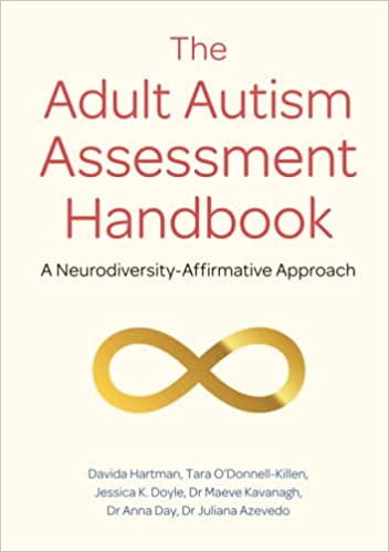 The Adult Autism Assessment A Neurodiversity Affirmative Approach
