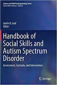 Handbook of Social Skills and Autism Spectrum Disorder Assessment Curricula and Intervention