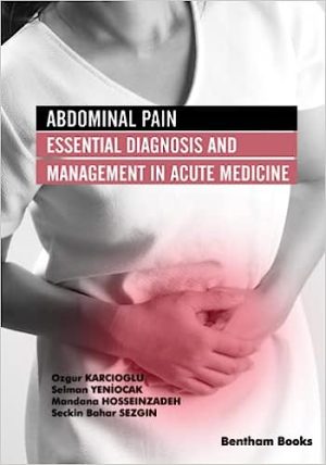 Abdominal Pain Essential Diagnosis and Management in Acute Medicine