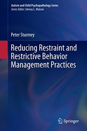Reducing Restraint and Restrictive Behavior Management Practices