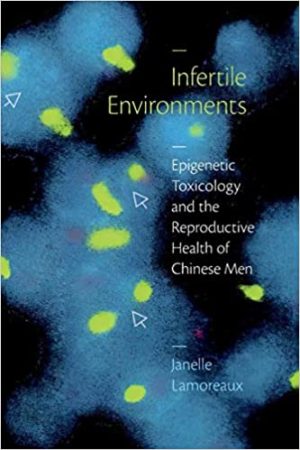 Infertile Environments Epigenetic Toxicology and the Reproductive Health of Chinese Men