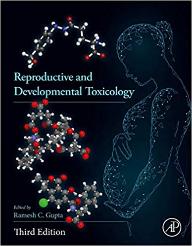 Reproductive and Developmental Toxicology 3rd Edition