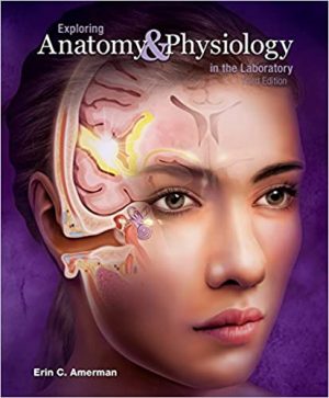 Exploring Anatomy and Physiology in the Laboratory 3rd Ed