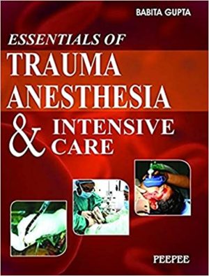Essentials of Trauma Anesthesia and Intensive Care