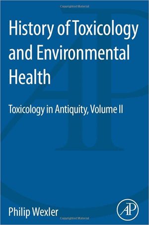 History of Toxicology and Environmental Health Toxicology in Antiquity II