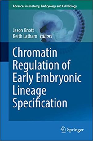 Chromatin Regulation of Early Embryonic Lineage Specification