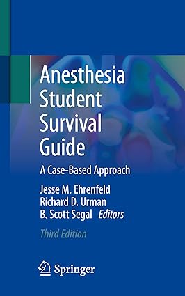 Anesthesia Student Survival Guide A Case Based Approach 3rd Edition