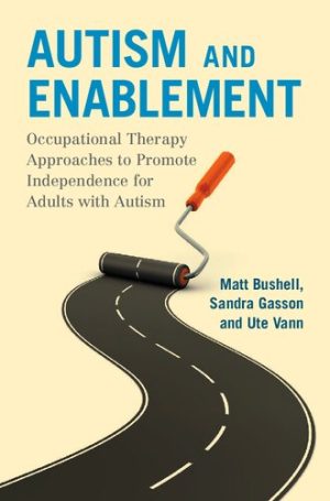 Autism and Enablement Occupational Therapy Approaches to Promote Independence for Adults with Autism