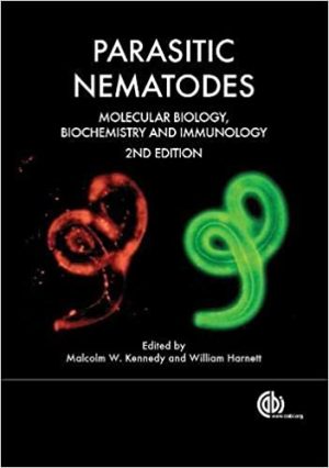 Parasitic Nematodes Molecular Biology Biochemistry and immunology 2nd Ed