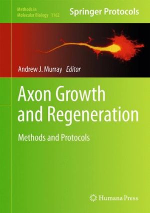 Axon Growth and Regeneration Methods and Protocols