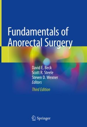 Fundamentals of Anorectal Surgery 3rd Edition