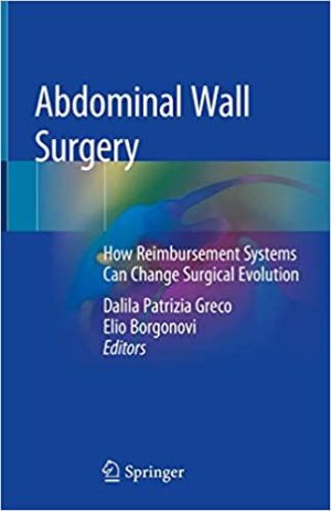 Abdominal Wall Surgery How Reimbursement Systems Can Change Surgical Evolution