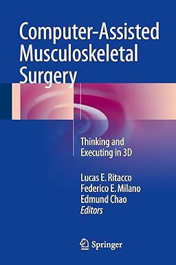 Computer Assisted Musculoskeletal Surgery Thinking and Executing in 3D