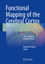 Functional Mapping of the Cerebral Cortex Safe Surgery in Eloquent Brain
