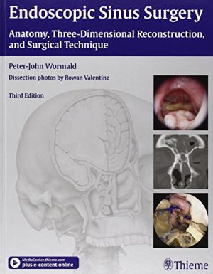 Endoscopic Sinus Surgery Anatomy Three Dimensional Reconstruction and Surgical Technique 3rd Edition