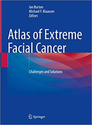 Atlas of Extreme Facial Cancer Challenges and Solutions