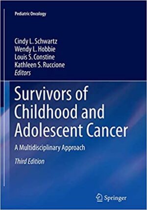 Survivors of Childhood and Adolescent Cancer A Multidisciplinary Approach 3rd Edition