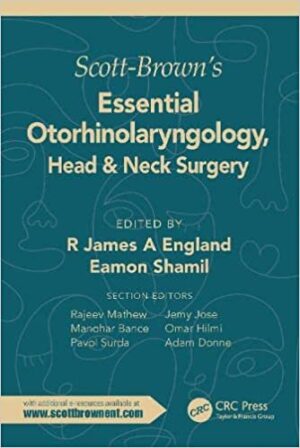 Scott Browns Essential Otorhinolaryngology Head & Neck Surgery