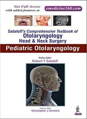 Sataloffs Comprehensive Textbook of Otolaryngology Head & Neck Surgery Pediatric Otolaryngology