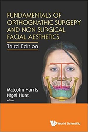 Fundamentals of Orthognathic Surgery and Non Surgical Facial Aesthetics 3rd Ed