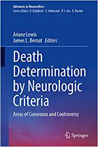 Death Determination by Neurologic Criteria Areas of Consensus and Controversy