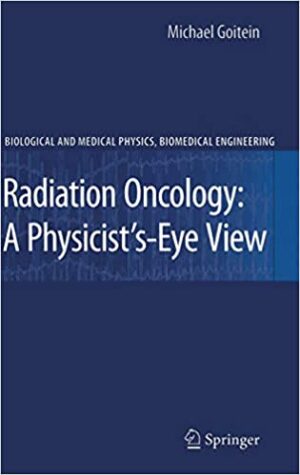Radiation Oncology A Physicists Eye View