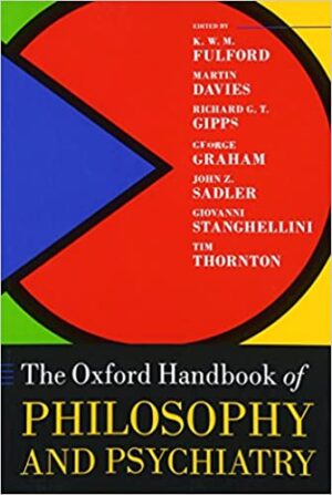 Oxford Handbook of Philosophy and Psychiatry Oxford Handbooks