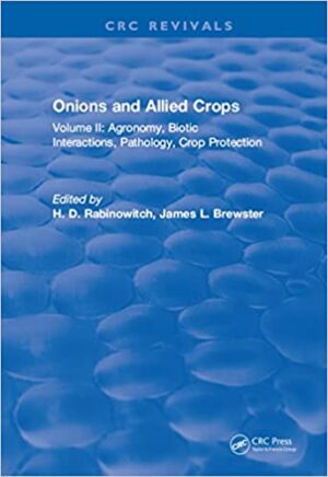 Onions And Allied Crops Volume II Agronomy Biotic interactions Pathology And Crop Protection
