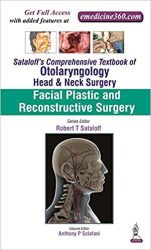 Sataloffs Comprehensive Textbook of Otolaryngology Head & Neck Surgery Facial Plastic and Reconstructive Surgery