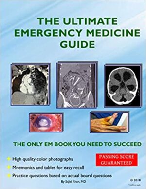 The Ultimate Emergency Medicine Guide The Only EM Book You Need To Succeed