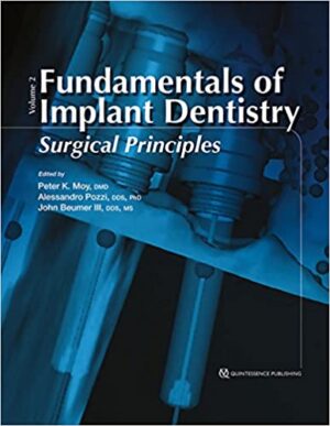 Fundamentals of implant dentistry Volume II Surgical Principles