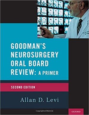 Goodmans Neurosurgery Oral Board Review 2nd Ed