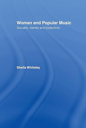 Women and Popular Music Sexuality Identity and Subjectivity