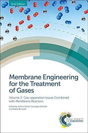 Membrane Engineering for the Treatment of Gases Volume 2 Gas separation Issues Combined with Membrane Reactors 2nd Edition