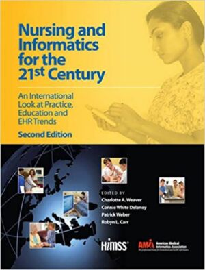 Nursing and Informatics for the 21st Century An International Look at Practice Education and EHR Trends 2nd Ed