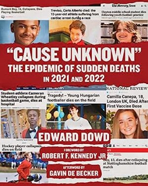 Cause Unknown The Epidemic of Sudden Deaths in 2021 & 2022