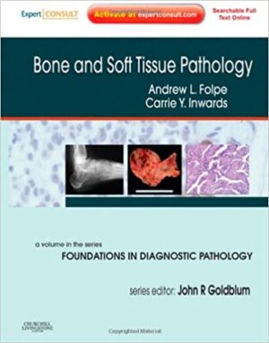 Bone and Soft Tissue Pathology A Volume in the Foundations in Diagnostic Pathology Series