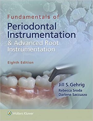 Fundamentals of Periodontal Instrumentation & Advanced Root Instrumentation 8th Edition